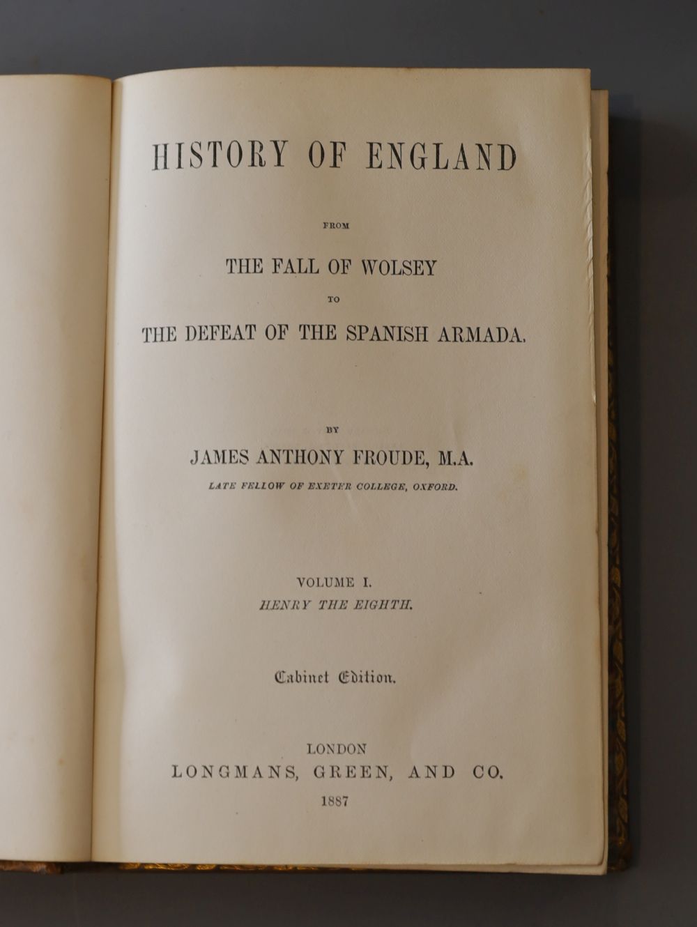 Froude, James Anthony - History of England, 12vols, 8vo, tree calf, the Cabinet edition, Longman, Green & Co, London, 1887